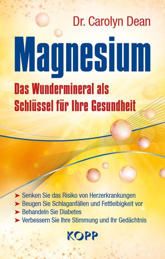 Magnesium - das Wunder Mineral (Dr. Carolyn Dean)