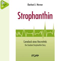 Strophanthin - Comeback eines Herzmittels - Eberhard J. Wormer