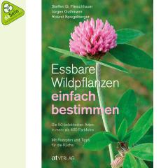 50 Essbare Wildpflanzen einfach bestimmen (Fleischhauer, Guthmann, Spiegelberger)