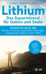 Lithium - Das Supermineral für Gehirn und Seele, James Greenblatt