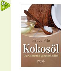 Kokosöl - Das Geheimnis gesunder Zellen (Bruce Fife)