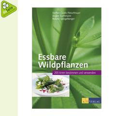 200 Essbare Wildpflanzen bestimmen und verwenden