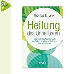 Heilung des Unheilbaren (Thomas E. Levy)