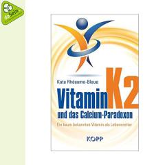 Vitamin K2 und das Calcium-Paradoxon (Kate Rhéaume-Bleue)